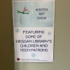 Winter Art Show 2025 Featuring Some of Heggan Library's Children and Teen Patrons